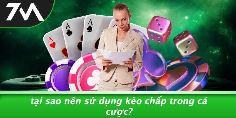 Tại Sao Nên Sử Dụng Kèo Chấp Trong Cá Cược?