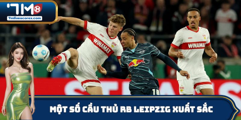 Một số cầu thủ RB Leipzig xuất sắc