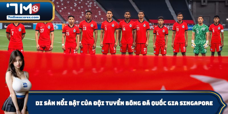 Di sản nổi bật của đội tuyển bóng đá quốc gia Singapore