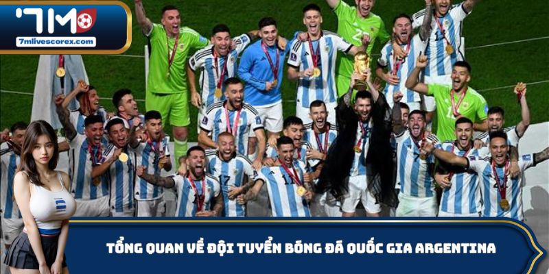 Những thông tin cơ bản về đội tuyển bóng đá quốc gia Argentina