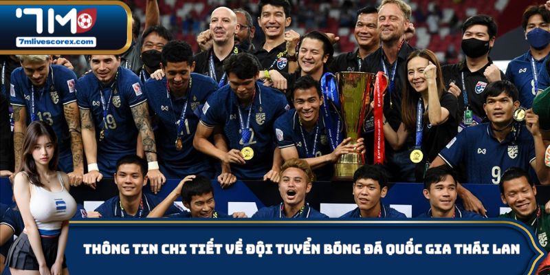 Một vài thông tin cơ bản về đội tuyển bóng đá quốc gia Thái Lan