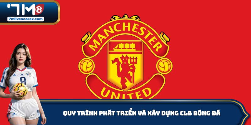 Quy trình phát triển và xây dựng CLB bóng đá