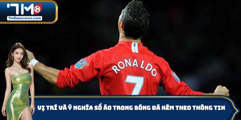 Vị trí và ý nghĩa số áo trong bóng đá kèm theo thông tin