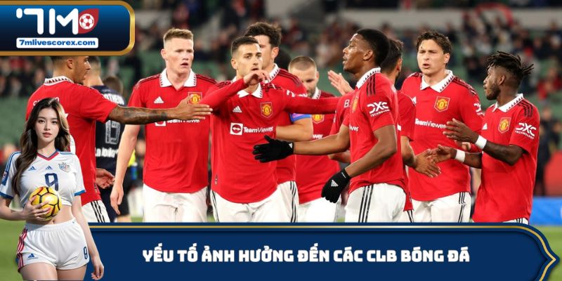 Yếu tố ảnh hưởng đến các CLB bóng đá